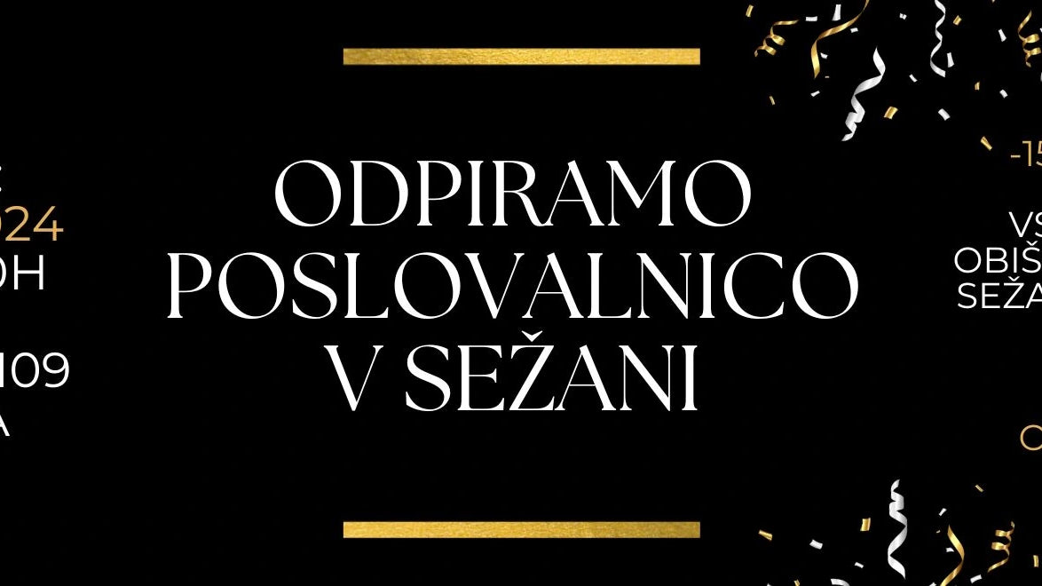 OTVORITEV POSLOVALNICE V SEŽANI